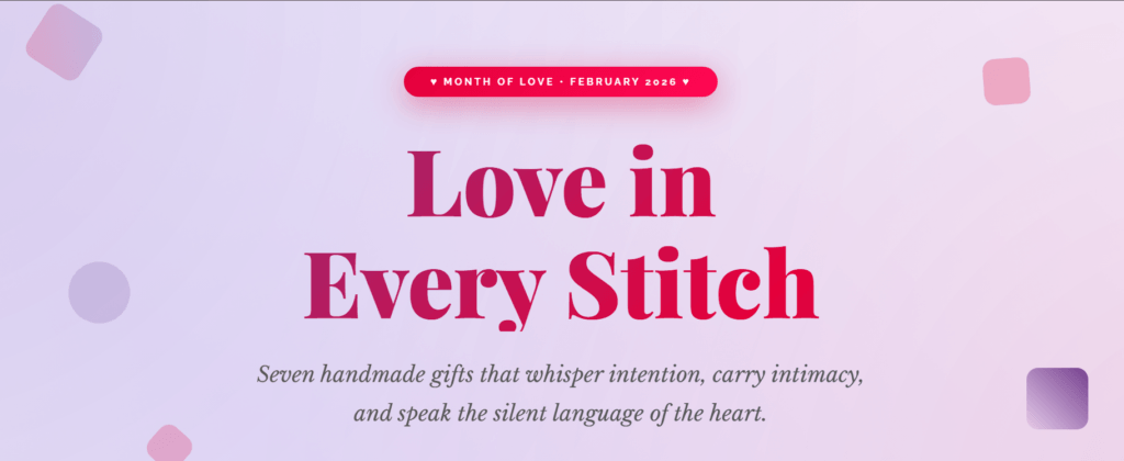 A pink and purple gradient banner with the text: "Love in Every Stitch" and a subtitle about handmade gifts expressing intimacy. A red label at the top reads "Month of Love - February 2020." Subtle shapes decorate the background.